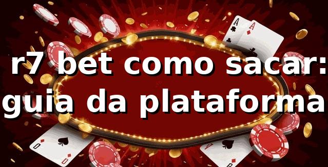 ⭐ r7 bet como sacar: guia da plataforma 1 ⭐ r7 bet como sacar: guia da plataforma